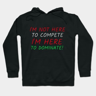 Funny loud dominating competitive people Hoodie